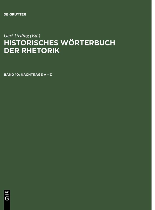 Nachträge A - Z (Historisches Worterbuch Der Rhetorik, 100)