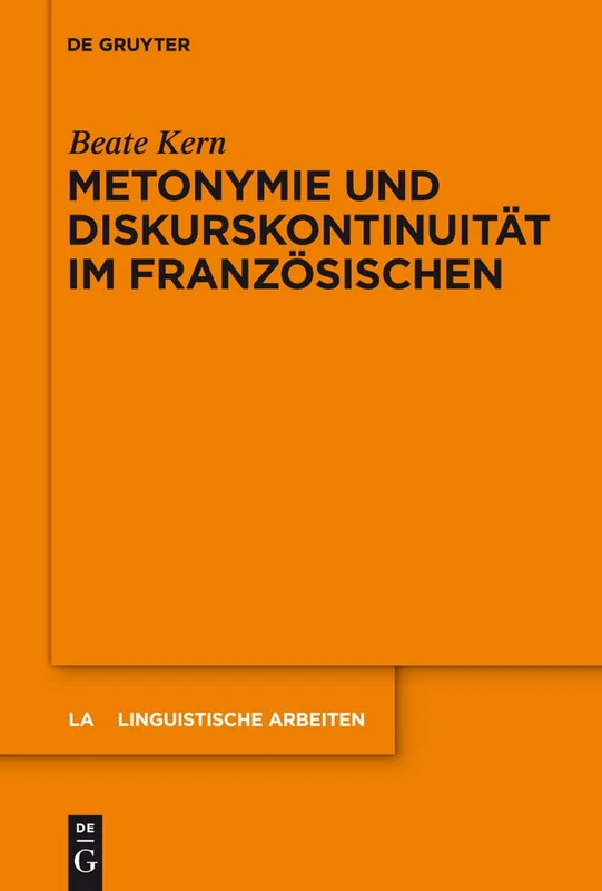 Metonymie und Diskurskontinuität im Französischen: 531 (Linguistische Arbeiten, 531)