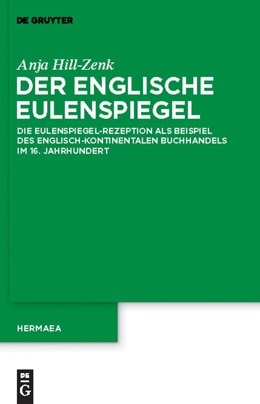 Der englische Eulenspiegel: Die Eulenspiegel-rezeption Als Beispiel Des Englisch-kontinentalen Buchhandels Im 16. Jahrhundert: 122 (Hermaea. Neue Folge) - Image 1
