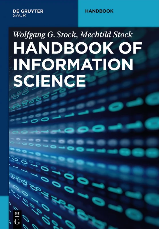 Handbook of Information Science: A Comprehensive Handbook (Knowledge and Information)