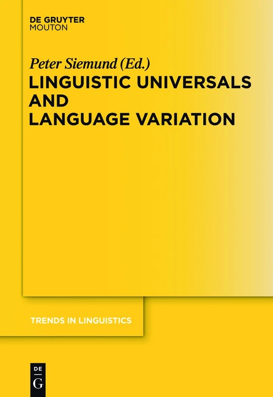Linguistic Universals and Language Variation: 231 (Trends in Linguistics. Studies and Monographs [TiLSM], 231)