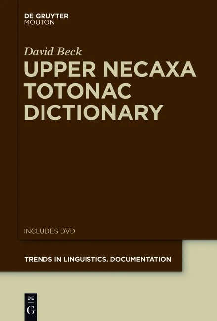 Upper Necaxa Totonac Dictionary: 28 (Trends in Linguistics. Documentation [TiLDOC])