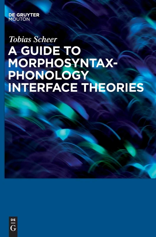 Guide to Morphosyntax-phonology Interface Theories: How Extra-phonological Information is Treated in Phonology Since Trubetzkoy's Grenzsignale