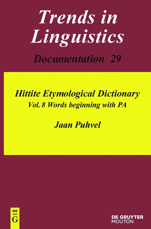 Hittite Etymological Dictionary, Volume 8, Words beginning with PA: 29 (Trends in Linguistics. Documentation [TiLDOC])