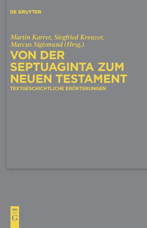 Von der Septuaginta zum Neuen Testament: Textgeschichtliche Erörterungen: 43 (Arbeiten zur Neutestamentlichen Textforschung, 43)