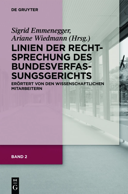 Band 2: Linien Der Rechtsprechung Des Bundesverfassungsgerichts - Erörtert Von Den Wissenschaftlichen Mitarbeiterinnen Und Mitarbeitern.