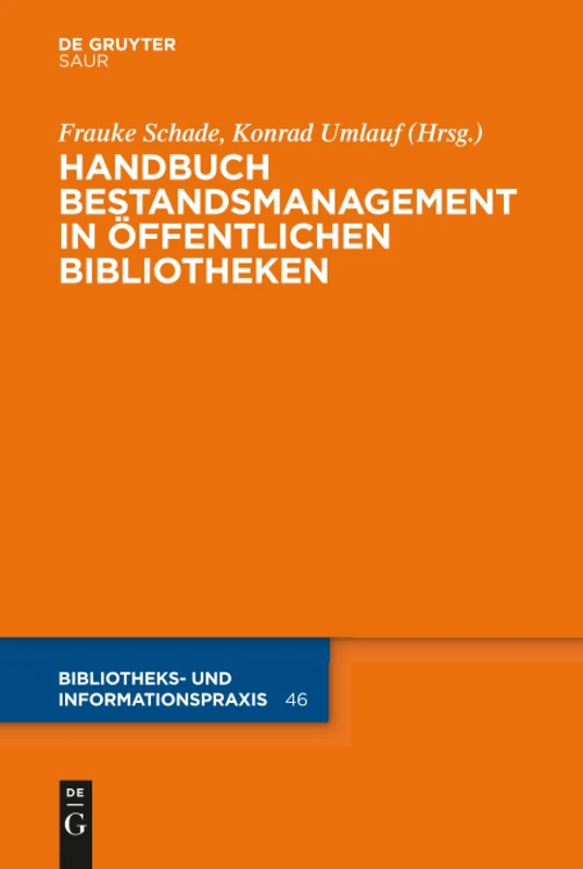 Handbuch Bestandsmanagement in Öffentlichen Bibliotheken: 46 (Bibliotheks- Und Informationspraxis)