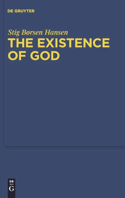 The Existence of God: An Exposition and Application of Fregean Meta-Ontology: 98 (Quellen und Studien zur Philosophie, 98)