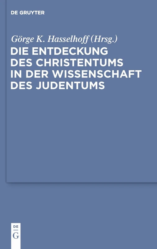 De Gruyter Die Entdeckung des Christentums in der Wissenschaft