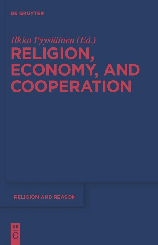 Religion, Economy, and Cooperation: 49 (Religion and Reason, 49)
