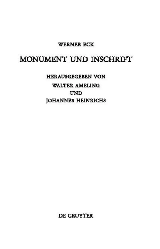 Monument und Inschrift: Gesammeite Aufsatze Zur Senatorischen Reprasentation in Der Kaiserzeit: 288 (Beiträge Zur Altertumskunde)