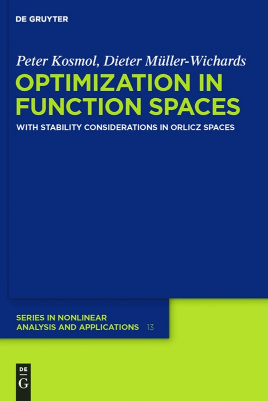 Optimization in Function Spaces: With Stability Considerations in Orlicz Spaces: 13 (De Gruyter Series in Nonlinear Analysis & Applications, 13) - Image 1
