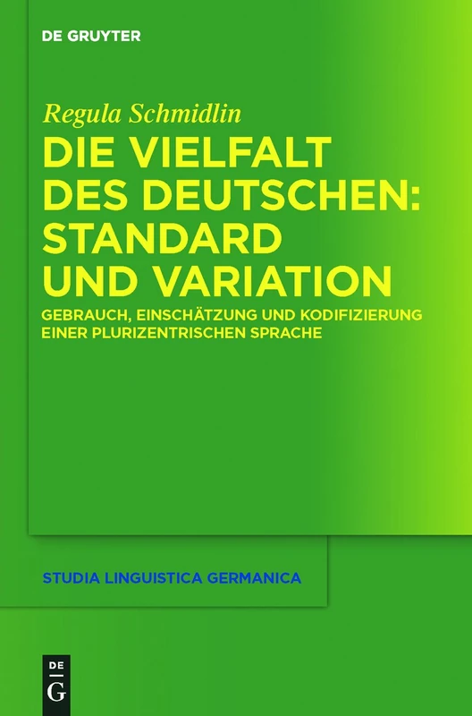 Die Vielfalt des Deutschen: Standard und Variation: 106 (Studia Linguistica Germanica)