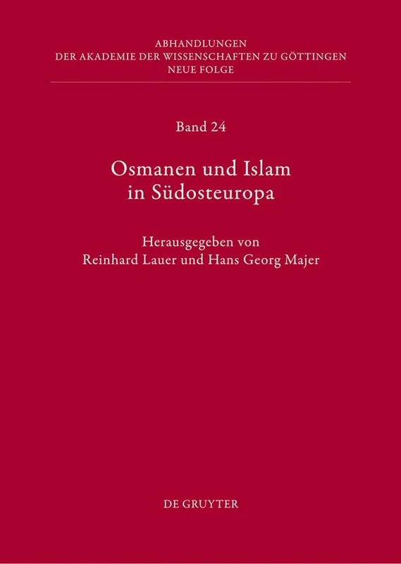 Osmanen Und Islam in Südosteuropa: 24 (Abhandlungen der Akademie der Wissenschaften Zu Göttingen. N)