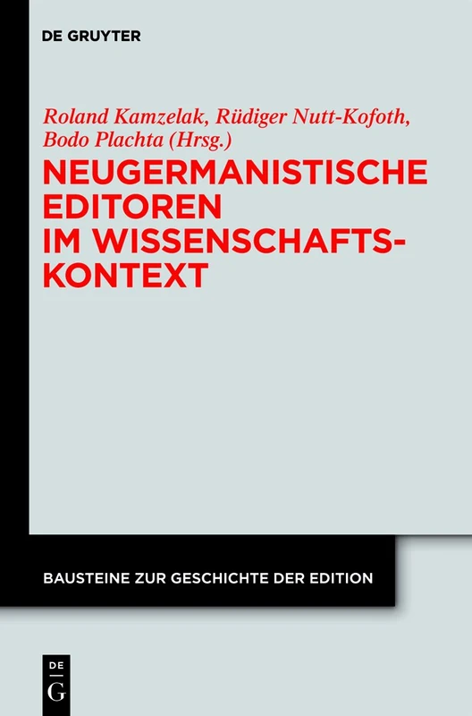 Neugermanistische Editoren im Wissenschaftskontext: Biographische, Institutionelle, Intellektuelle Rahmen in Der Geschichte Wissenschaftlicher ... 3 (Bausteine Zur Geschichte der Edition) - Image 1