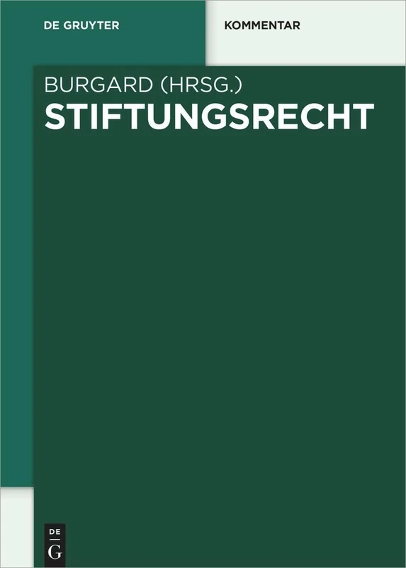 Stiftungsrecht: Kommentar Zu Den §§ 80-88 Bgb Sowie Den Landesstiftungsgesetzen in Systematisch-Synoptischer Darstellung (de Gruyter Kommentar) - Image 1