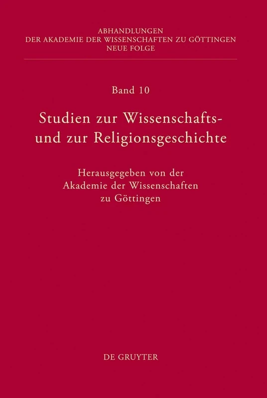 Studien zur Wissenschafts- und zur Religionsgeschichte: 10 (Abhandlungen der Akademie der Wissenschaften zu Göttingen. Neue Folge, 10)