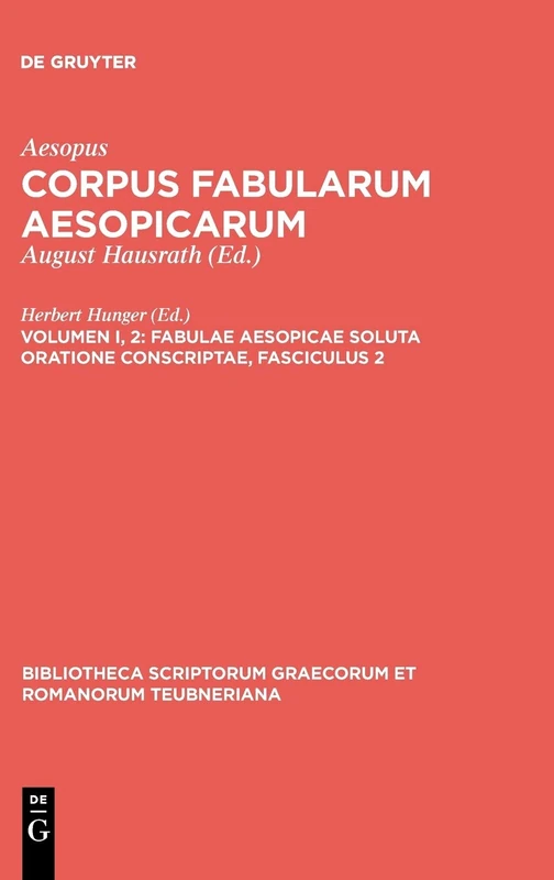 Fabulae Aesopicae soluta oratione conscriptae, Fasciculus 2 (Bibliotheca Scriptorum Graecorum Et Romanorum Teubneriana)