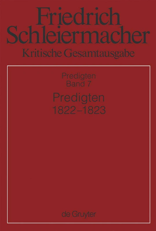 Predigten 1822-1823: 7 (Schleiermacher, Friedrich Daniel Ernst, Kritische Gesamtausg)
