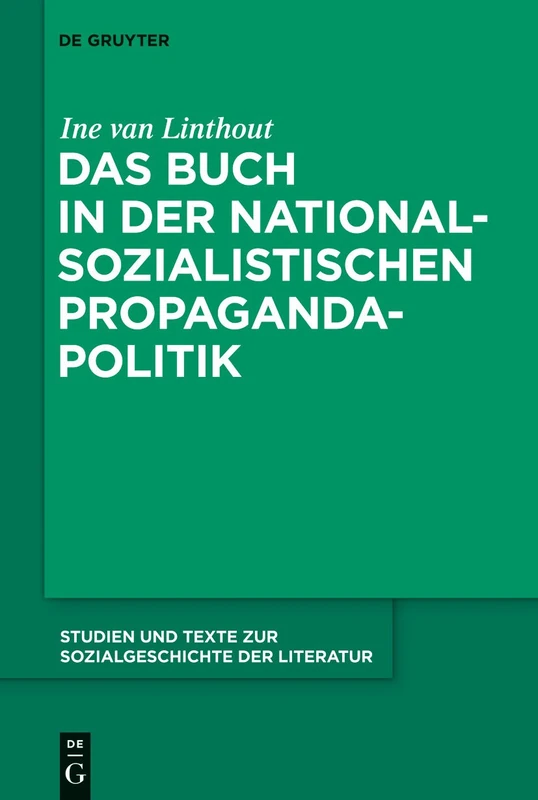Das Buch in der nationalsozialistischen Propagandapolitik: 131 (Studien Und Texte Zur Sozialgeschichte der Literatur)