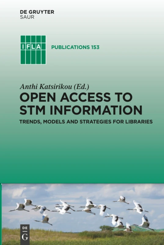 Open Access to STM Information: Trends, Models and Strategies for Libraries: 153 (IFLA Publications, 153)