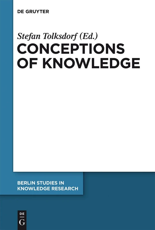 Conceptions of Knowledge: Volume 4 (Berlin Studies in Knowledge Research)
