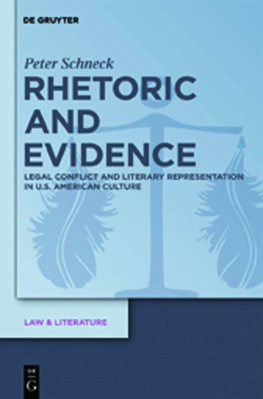 Rhetoric and Evidence: Legal Conflict and Literary Representation in U.S. American Culture: 1 (Law & Literature, 1) - Image 1