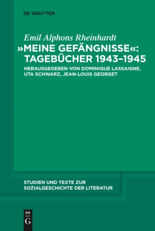 "Meine Gefängnisse": Tagebücher 1943 - 1945: 125 (Studien Und Texte Zur Sozialgeschichte Der Literatur S., 125)