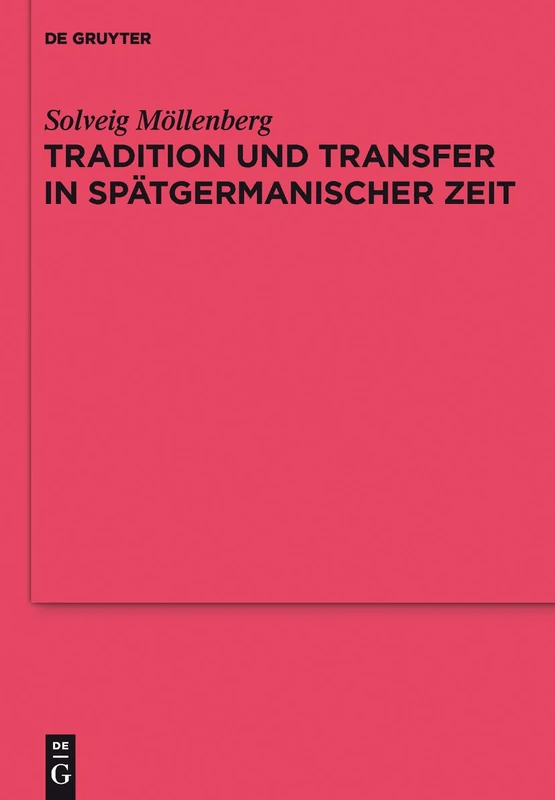 Tradition und Transfer in spätgermanischer Zeit: Suddeutsches, Englishes Und Skandinavisches Fundgut Des 6. Jahrhunderts: 76 (Ergänzungsbände Zum Reallexikon der Germanischen Altertumskunde)