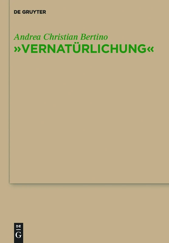 "Vernatürlichung": Ursprünge von Friedrich Nietzsches Entidealisierung des Menschen, seiner Sprache und seiner Geschichte bei Johann Gottfried Herder: ... und Texte zur Nietzsche-forschung, 58)
