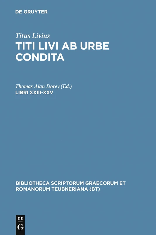 Libri XXIII-XXV: 23-25 (Bibliotheca Scriptorum Graecorum Et Romanorum Teubneriana)