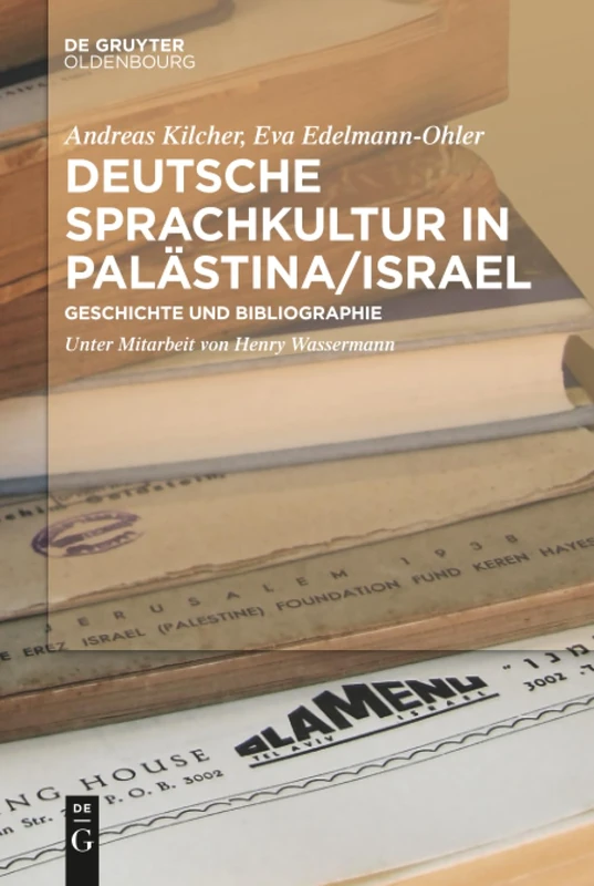 Deutsche Sprachkultur in Palästina/Israel: Geschichte Und Bibliographie