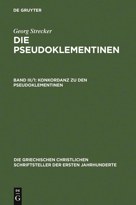 Konkordanz Zu Den Pseudoklementinen, Teil 1: Lateinisches Wortregister (Die Griechischen Christlichen Schriftsteller Der Ersten Jahr)
