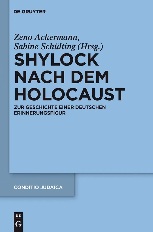 Shylock nach dem Holocaust: Zur Geschichte Einer Deutschen Erinnerungsfigur: 78 (Conditio Judaica) - Image 1