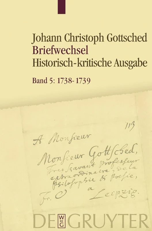 1738 – Juni 1739: Unter Einschluß des Briefwechsels von Luise Adelgunde Victorie Gottsched: 5
