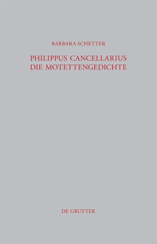 Philippus Cancellarius: Die Motettengedichte: 294 (Beitrage zur Altertumskunde, 294)