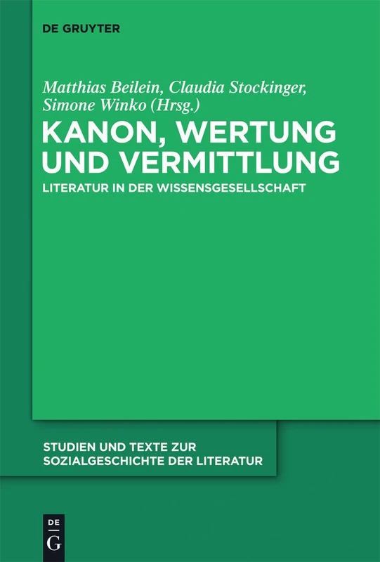 Kanon, Wertung und Vermittlung: Literatur in der Wissensgesellschaft: 129 (Studien Und Texte Zur Sozialgeschichte Der Literatur S., 129)