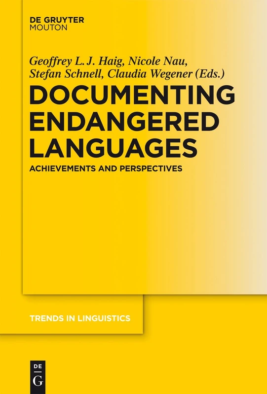Documenting Endangered Languages: Achievements and Perspectives: 240 (Trends in Linguistics. Studies and Monographs [TiLSM], 240)
