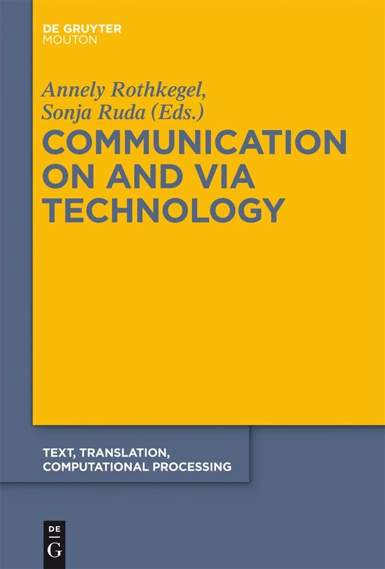 Communication on and via Technology: 10 (Text, Translation, Computational Processing [TTCP], 10)
