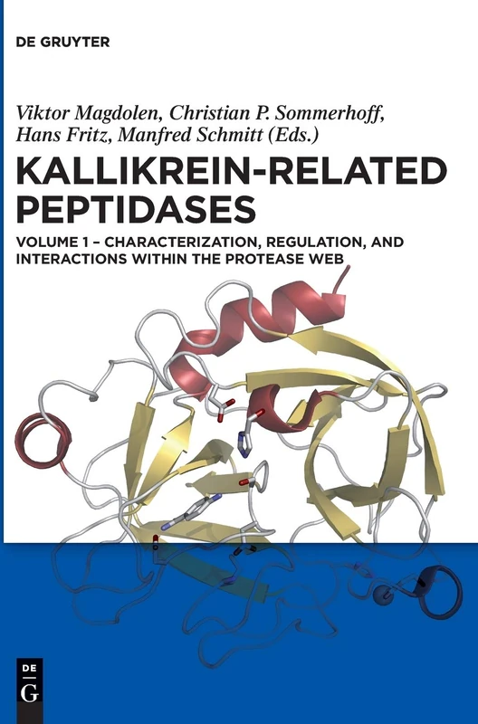 Kallikrein-Related Peptidases: Characterization, Regulation, and Interactions Within the Protease Web: 1