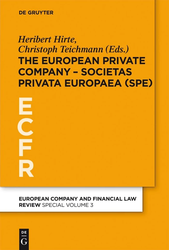 The European Private Company - Societas Privata Europaea (SPE): 3 (European Company and Financial Law Review - Special Volume, 3) - Image 1
