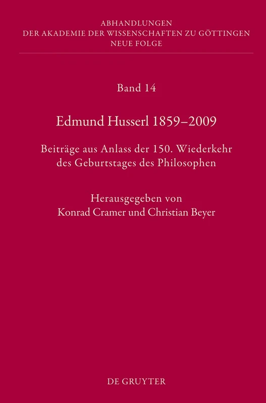 Edmund Husserl 1859–2009: Beiträge aus Anlass der 150. Wiederkehr des Geburtstages des Philosophen: 14 (Abhandlungen der Akademie der Wissenschaften zu Göttingen. Neue Folge, 14)