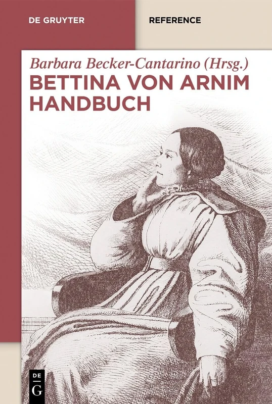 Bettina von Arnim Handbuch (De Gruyter Reference)
