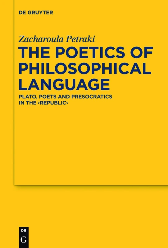 The Poetics of Philosophical Language: Plato, Poets and Presocratics in the "Republic": 9 (Sozomena, 9)
