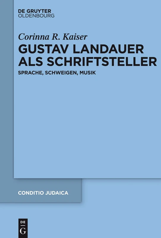 Gustav Landauer als Schriftsteller: Sprache, Schweigen, Musik: 81 (Conditio Judaica) - Image 1