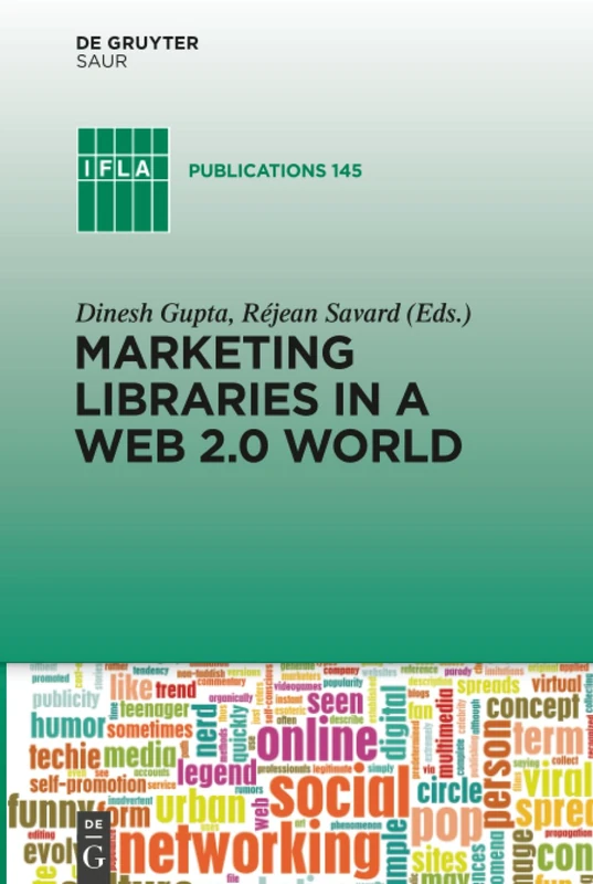 Marketing Libraries in a Web 2.0 World: 145 (IFLA Publications, 145)