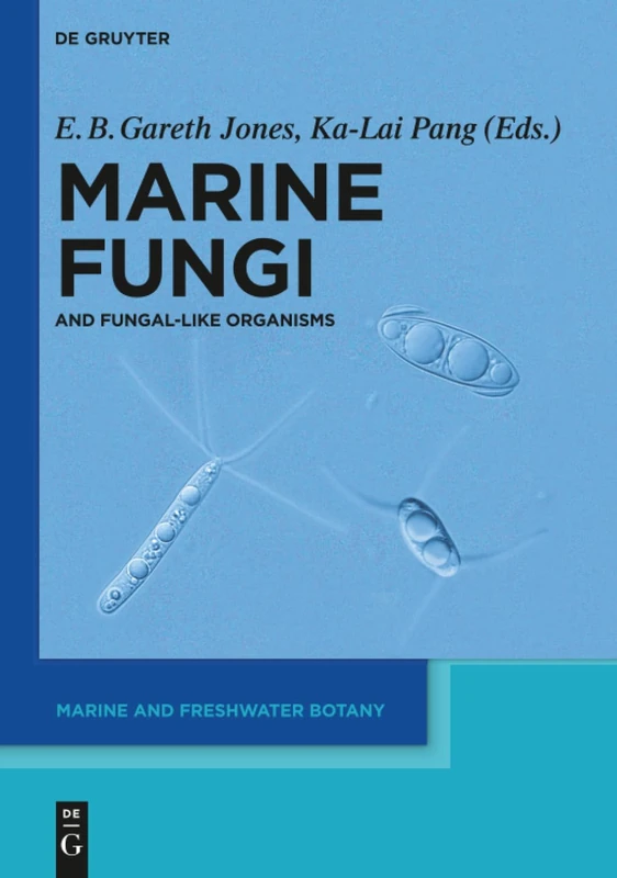 Marine Fungi: and Fungal-like Organisms (Marine and Freshwater Botany)
