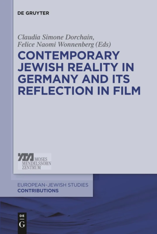 Contemporary Jewish Reality in Germany and Its Reflection in Film: 2 (Europäisch-jüdische Studien – Beiträge, 2)
