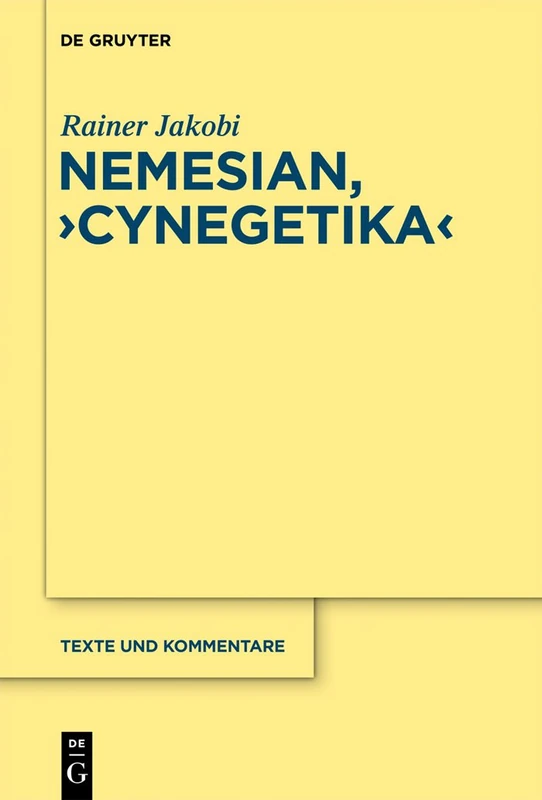 Nemesianus, „Cynegetica": Edition und Kommentar: 46 (Texte und Kommentare, 46)