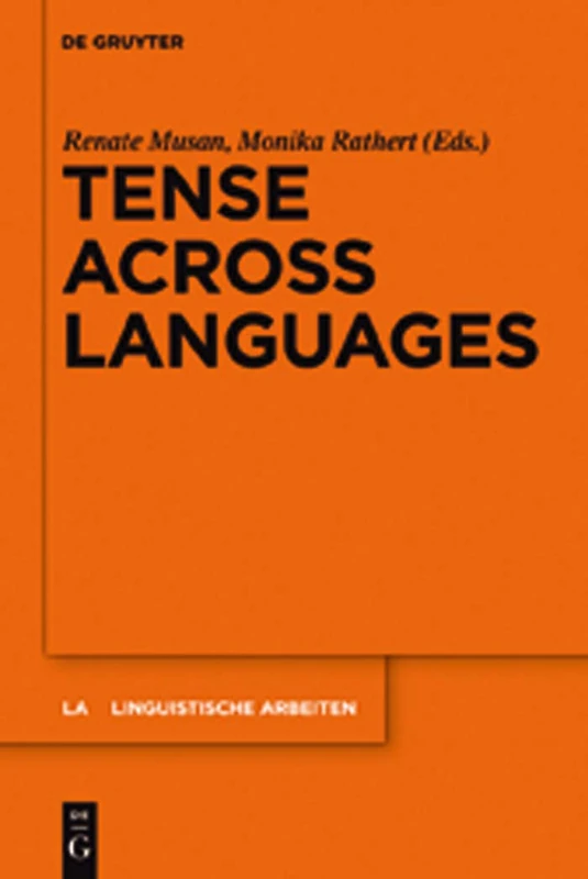 Tense across Languages: 541 (Linguistische Arbeiten, 541)